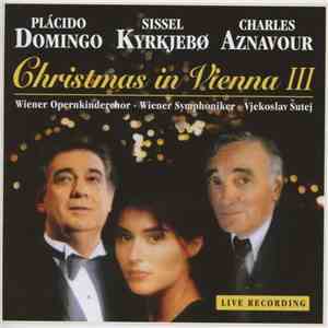 Plácido Domingo / Sissel Kyrkjebø / Charles Aznavour | Wiener Opernkinderchor • Wiener Symphoniker • Vjekoslav Šutej - Christmas In Vienna III download flac