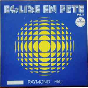 Raymond Fau - Église En Fête, Vol.2 download flac