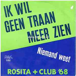 Rosita & Club 68 - Ik Wil Geen Traan Meer Zien download flac