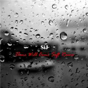 SiJ - There Will Come Soft Rains download flac