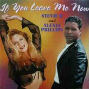 Stevie B And Alexia Phillips - If You Leave Me Now download flac
