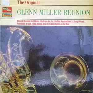 The Original Glenn Miller Reunion Conducted By Billy May - The Original Glenn Miller Reunion - Recorded Live In Concert download flac