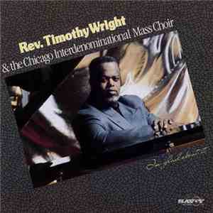Timothy Wright And The Chicago Interdenominational Mass Choir - I'm Glad About It download flac