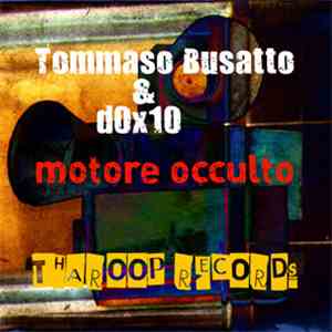 Tommaso Busatto & d0x10 - Motore Occulto download flac