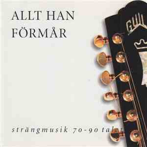 Unknown Artist - Allt Han Förmår (Strängmusik 70-90 Talet) download flac