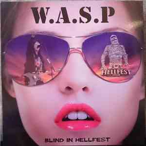 W.A.S.P. - Blind In Hellfest download flac