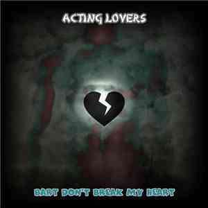 Acting Lovers - Bart Don't Break My Heart download flac
