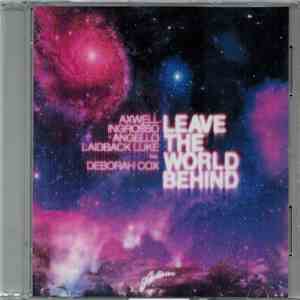 Axwell / Ingrosso / Angello / Laidback Luke Feat. Deborah Cox - Leave The World Behind download flac