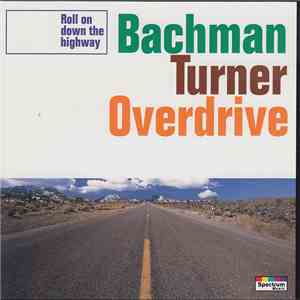 Bachman-Turner Overdrive - Roll On Down The Highway download flac