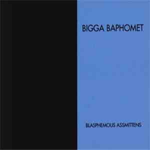 Bigga Baphomet - Blasphemous Assmittens download flac