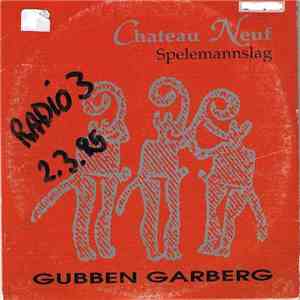 Chateau Neuf Spelemannslag - Gubben Garberg download flac