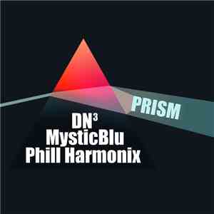 DN3, MysticBlu, Phill Harmonix - Prism download flac