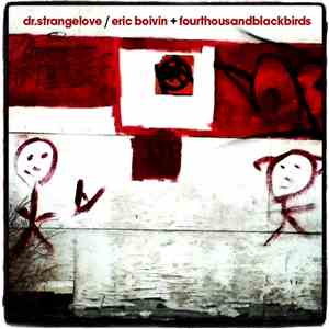 Dr.Strangelove / Eric Boivin + fourthousandblackbirds - Live At BBAM! Gallery download flac