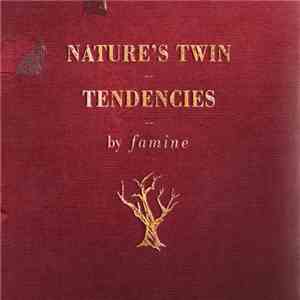 Famine - Nature's Twin Tendencies FLAC album