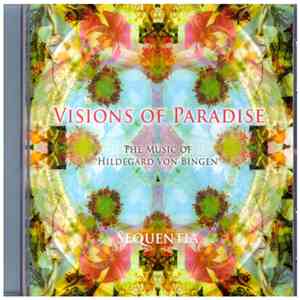 Hildegard Von Bingen, Sequentia  - Visions Of Paradise · The Music Of Hildegard Von Bingen download flac