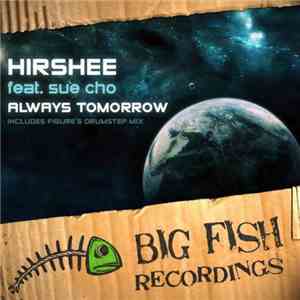 Hirshee Feat. Sue Cho - Always Tomorrow download flac