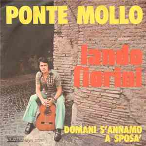 Lando Fiorini - Ponte Mollo / Domani S'Annamo A Sposa' download flac