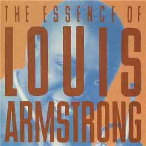 Louis Armstrong - The Essence Of Louis Armstrong download flac