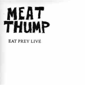 Meat Thump - Eat Prey Live download flac