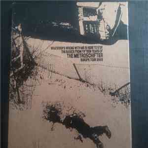 Metroschifter - Whatever's Wrong With Me Is Here To Stay: The Basics From Fifteen Years Of The Metroschifter (Europe Tour 2009) download flac