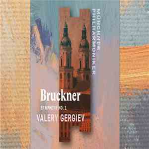 Münchner Philharmoniker, Valery Gergiev - Bruckner Symphony No. 1 download flac