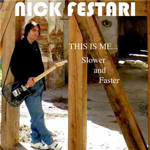 Nick Festari - This Is Me... Slower And Faster download flac
