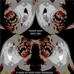 Noise Nazi - [] [][][][] [][] [][][][] [][][][] [][][][][][][][] download flac
