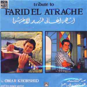 عمر خورشيد = Omar Khorshid - اشهر اغاني فريد الاطرش = Tribute To Farid El Atrache download flac