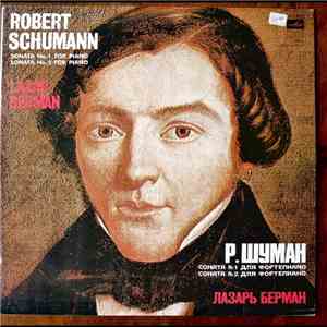 Robert Schumann - Lazar Berman - Sonata No. 1 For Piano - Sonata No. 2 For Piano download flac