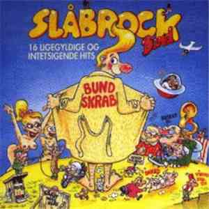 Slåbrock Band - Bundskrab 16 Ligegyldige Og Intetsigende Hits download flac