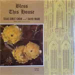 Texas Girls' Choir And David Wade  - Bless This House download flac