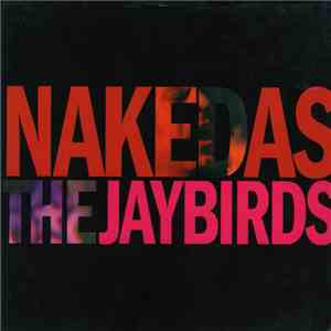 The Jaybirds  - Naked As download flac