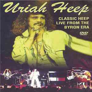 Uriah Heep - Classic Heep Live From The Byron Era download flac