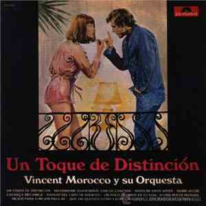Vincent Morocco Y Su Orquesta - Un Toque De Distinción download flac