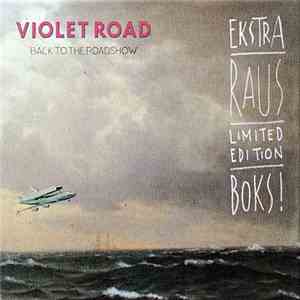 Violet Road - Back To The Roadshow (Ekstra Raus Limited Edition Boks!) download flac