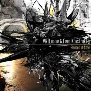 Vrilnoise & Fear Konstruktor - Element Of Steel download flac