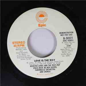 Webster Lewis And The Post-Pop Space-Rock Be-Bop Gospel Tabernacle Orchestra And Chorus - Love Is The Way download flac