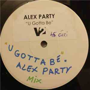 Alex Party - U Gotta Be download flac