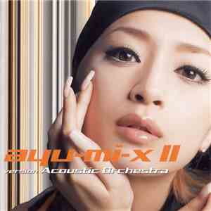 Ayumi Hamasaki - Ayu-mi-x II Version Acoustic Orchestra download flac