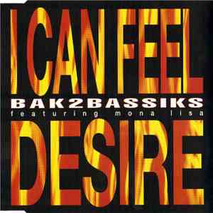 Bak2bassiks Featuring Mona Lisa  - I Can Feel Desire download flac