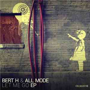Bert H & All Mode - Let Me Go EP download flac