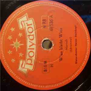 Blasorchester Hanns Steinkopf - Wien Bleibt Wien / Deutschmeister Regiments-Marsch download flac