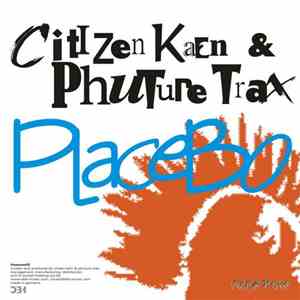 Citizen Kaen & Phuture Trax - Placebo download flac