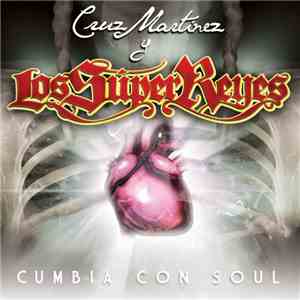 Cruz Martinez Y Los Super Reyes - Cumbia Con Soul download flac