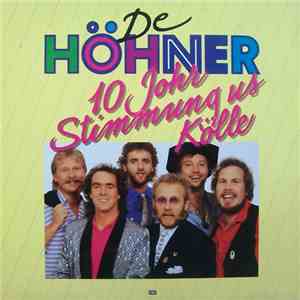 De Höhner - 10 Johr Stimmung Us Kölle download flac