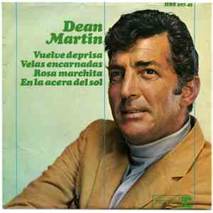 Dean Martin - Vuelve Deprisa / Velas Encarnadas / Rosa Marchita / En La Acera Del Sol download flac