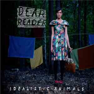 Dear Reader - Idealistic Animals download flac