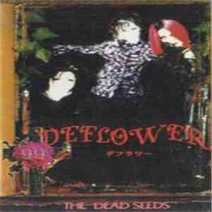 Deflower - 死セル種 The Dead Seeds download flac