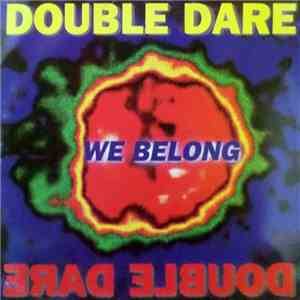 Double Dare - We Belong download flac