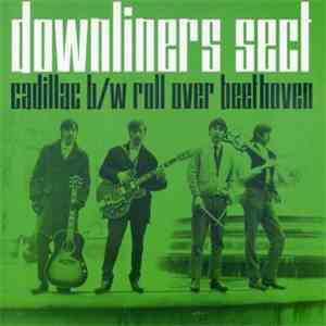 Downliners Sect - Cadillac b/w Roll Over Beethoven download flac